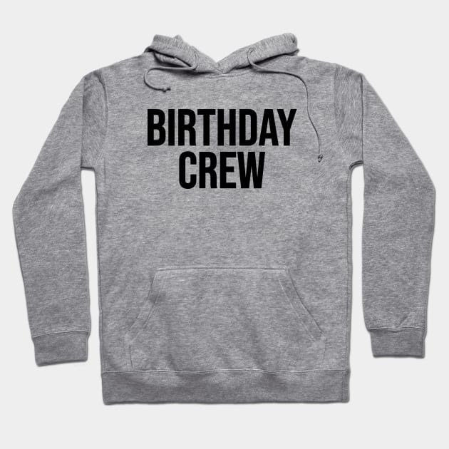 Birthday Crew Hoodie by Riel